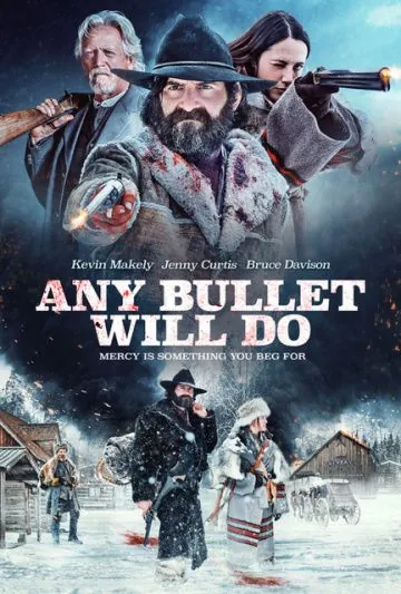 Сойдёт любая пуля / Any Bullet Will Do (2018) фильм скачать через торрент в хорошем качестве