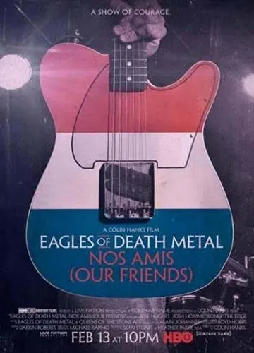 Eagles of Death Metal: Наши друзья / Eagles of Death Metal: Nos Amis (2017) фильм скачать через торрент в хорошем качестве