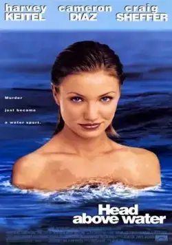 Как удержаться на плаву / Head Above Water (1996) фильм скачать через торрент в хорошем качестве