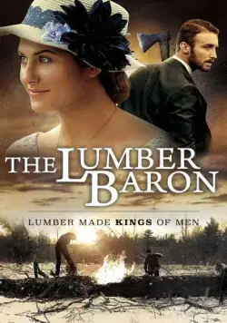 Лесной барон / The Lumber Baron (2019) фильм скачать через торрент в хорошем качестве