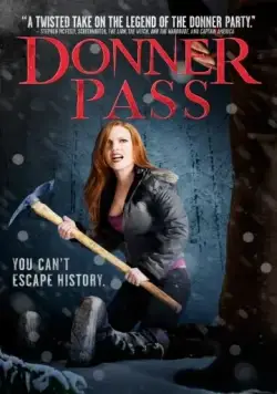 Ущелье Доннера / Donner Pass (2011) фильм скачать через торрент в хорошем качестве