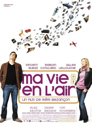 Скачать Любовь в воздухе / Ma vie en l'air (2005) фильм через торрент на русском