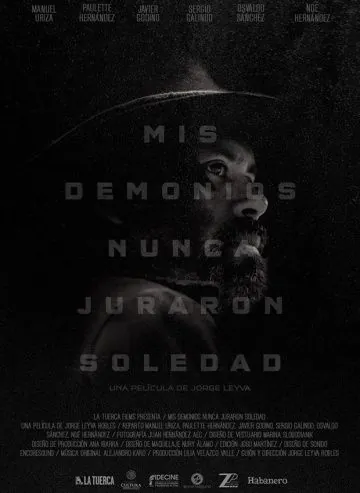 Скачать Мои демоны не гнушаются одиночества / Mis demonios nunca juraron soledad (2017) фильм через торрент на русском