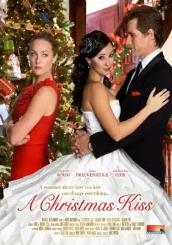 Скачать Рождественский поцелуй / A Christmas Kiss (2011) фильм через торрент на русском