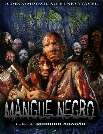 Скачать Грязные зомби / Mangue Negro (2008) фильм через торрент на русском