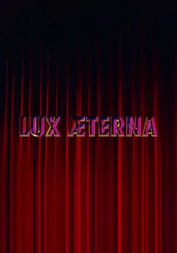 Вечный свет / Lux Æterna (2019) фильм скачать через торрент в хорошем качестве