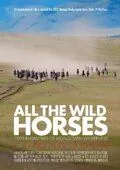 Скачать Дикие лошади / All the Wild Horses (2017) фильм через торрент на русском
