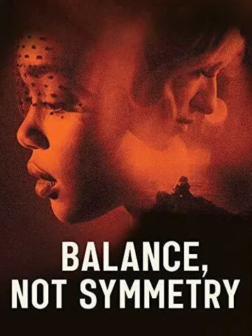 Баланс, а не симметрия / Balance, Not Symmetry (2019) фильм скачать через торрент в хорошем качестве