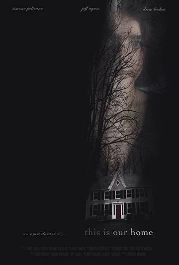 Это наш дом / This Is Our Home (2019) фильм скачать через торрент в хорошем качестве
