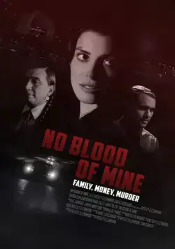 Не моя кровь / No Blood of Mine (2017) фильм скачать через торрент в хорошем качестве