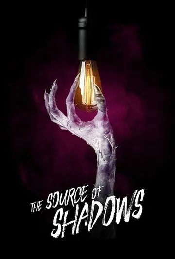 Источник теней / The Source of Shadows (2019) фильм скачать через торрент в хорошем качестве