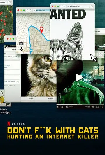 Не троньте котиков: Охота на интернет-убийцу / Don't F**k with Cats: Hunting an Internet Killer (2019) сериал скачать через торрент в хорошем качестве
