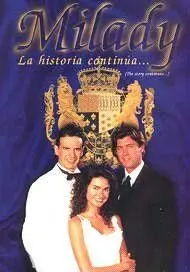 Миледи: История продолжается... / Milady, la historia continúa (1997) сериал скачать через торрент в хорошем качестве