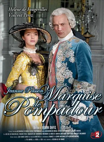 Жанна Пуассон, маркиза де Помпадур / Jeanne Poisson, Marquise de Pompadour (2006) сериал скачать через торрент в хорошем качестве