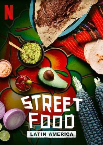 Уличная еда: Латинская Америка / Street Food: Latin America (2020) сериал скачать через торрент в хорошем качестве