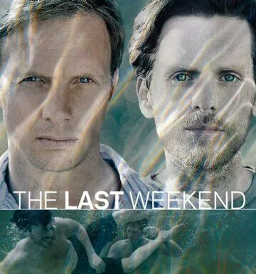 Последний уик-энд / The Last Weekend (2012) сериал скачать через торрент в хорошем качестве