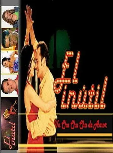 Бесполезный / El inutil (2001) сериал скачать через торрент в хорошем качестве