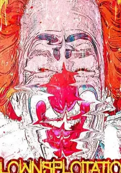 Клоунсплуатация / Clownsploitation (2018) фильм скачать через торрент в хорошем качестве
