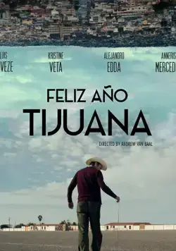 С Новым годом, Тихуана! / Feliz Año Tijuana (2018) фильм скачать через торрент в хорошем качестве