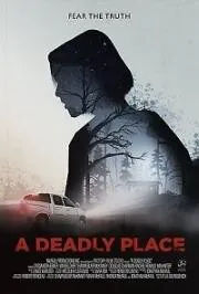 Смертельное место / A Deadly Place (2020) фильм скачать через торрент в хорошем качестве
