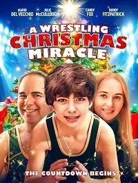 Рождественский переворот / A Wrestling Christmas Miracle (2020) фильм скачать через торрент в хорошем качестве