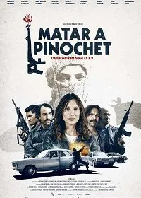 Скачать Убить Пиночета / Matar a Pinochet (2020) фильм через торрент на русском