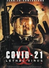 COVID-21: Смертоносный вирус / Lethal Virus (2021) фильм скачать через торрент в хорошем качестве