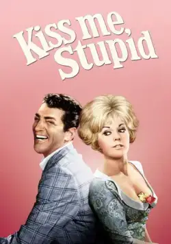 Поцелуй меня, глупенький / Kiss Me, Stupid (1964) фильм скачать через торрент в хорошем качестве