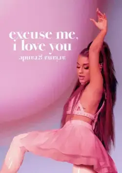 Скачать Ариана Гранде: Excuse Me, I Love You / Ariana Grande: Excuse Me, I Love You (2020) фильм через торрент на русском