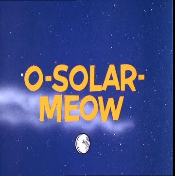 Погоня в космосе / O-Solar-Meow (1967) мультфильм скачать через торрент в хорошем качестве
