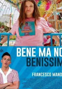 Хорошо, но не здорово / Bene ma non benissimo (2018) фильм скачать через торрент в хорошем качестве