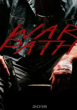 Тропа войны / War Path (2019) фильм скачать через торрент в хорошем качестве