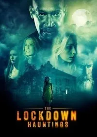 Призраки локдауна / The Lockdown Hauntings (2021) фильм скачать через торрент в хорошем качестве
