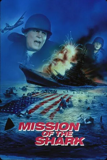 Миссия акулы / Mission of the Shark: The Saga of the U.S.S. Indianapolis (1991) фильм скачать через торрент в хорошем качестве