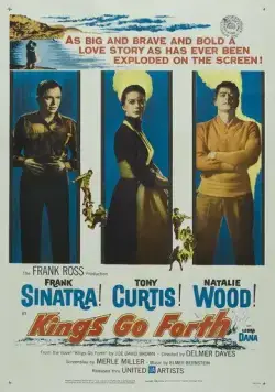 Короли идут дальше / Kings Go Forth (1958) фильм скачать через торрент в хорошем качестве