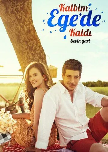 Мое сердце осталось у Эгейского моря / Kalbim Ege'de Kaldi (2015) сериал скачать через торрент в хорошем качестве