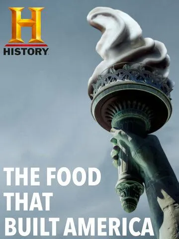 Еда, которая построила Америку / The Food That Built America (2019) сериал скачать через торрент в хорошем качестве