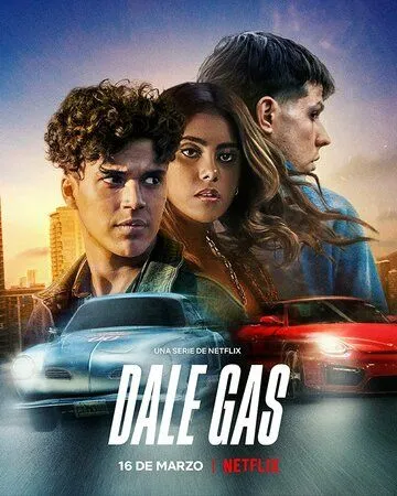 Вдави педаль в пол / Dale Gas (2022) сериал скачать через торрент в хорошем качестве