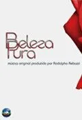 Совершенная красота / Beleza Pura (2008) сериал скачать через торрент в хорошем качестве