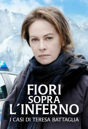 Цветы над адом: дела Терезы Баттальи / Fiori Sopra l'Inferno (2023) сериал скачать через торрент в хорошем качестве
