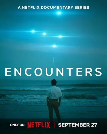 Встречи с НЛО / Encounters (2023) сериал скачать через торрент в хорошем качестве