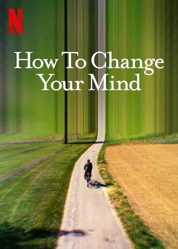 Трансформация ума / How to Change Your Mind (2022) сериал скачать через торрент в хорошем качестве