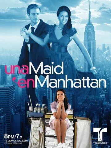 Госпожа Горничная / Una Maid en Manhattan (2011) сериал скачать через торрент в хорошем качестве