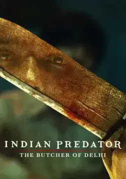 Индийский хищник: Мясник из Дели / Indian Predator: The Butcher of Delhi (2022) сериал скачать через торрент в хорошем качестве