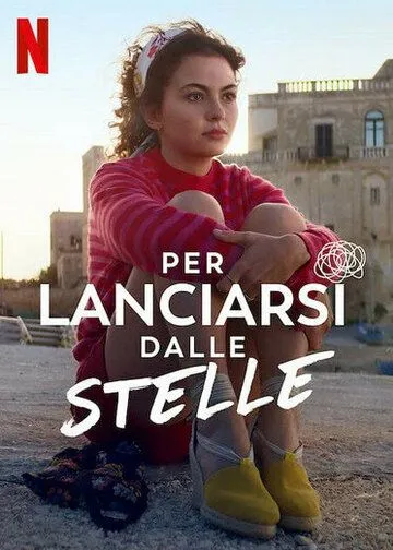 Дотянуться до звезд / Per lanciarsi dalle stelle (2022) фильм скачать через торрент в хорошем качестве