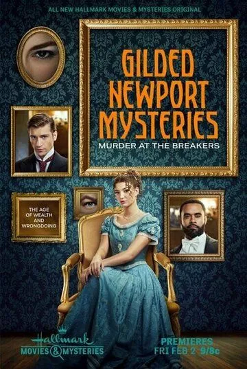 Скачать Тайны Ньюпорта: убийство в коттедже Брейкерс / Gilded Newport Mysteries: Murder at the Breakers (2024) фильм через торрент на русском