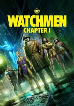 Хранители: Часть 1 / Watchmen: Chapter I (2024) мультфильм скачать через торрент в хорошем качестве
