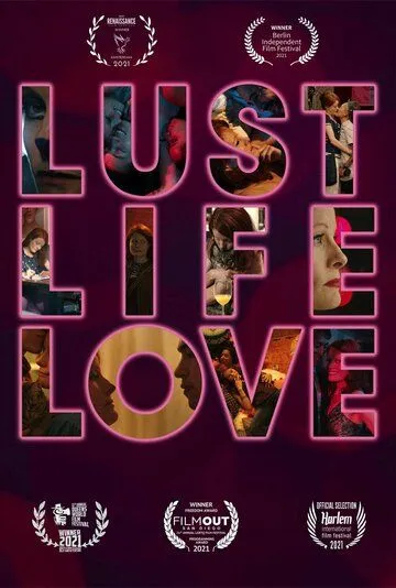 Похоть, жизнь, любовь / Lust Life Love (2021) фильм скачать через торрент в хорошем качестве