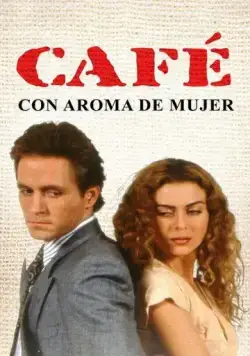 Кофе с ароматом женщины / Сafe con aroma de mujer (1993) сериал скачать через торрент в хорошем качестве