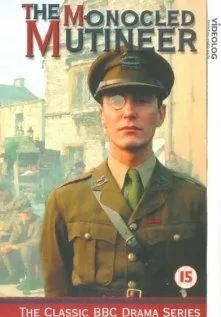 Мятежник с моноклем / The Monocled Mutineer (1986) сериал скачать через торрент в хорошем качестве